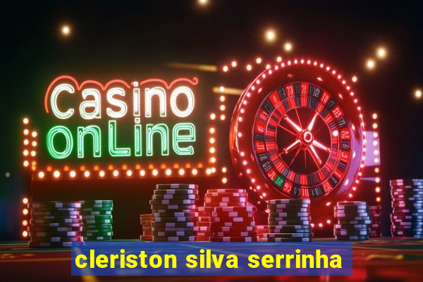 cleriston silva serrinha